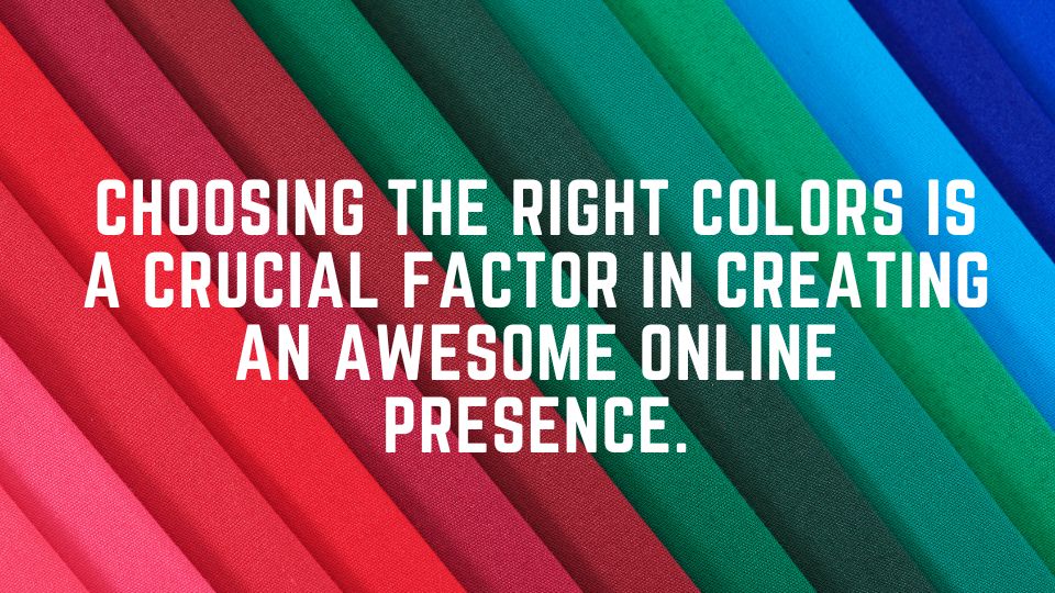 Choosing the right colors is a crucial factor in creating an awesome online presence. Best Web Design Web Designers Calgary