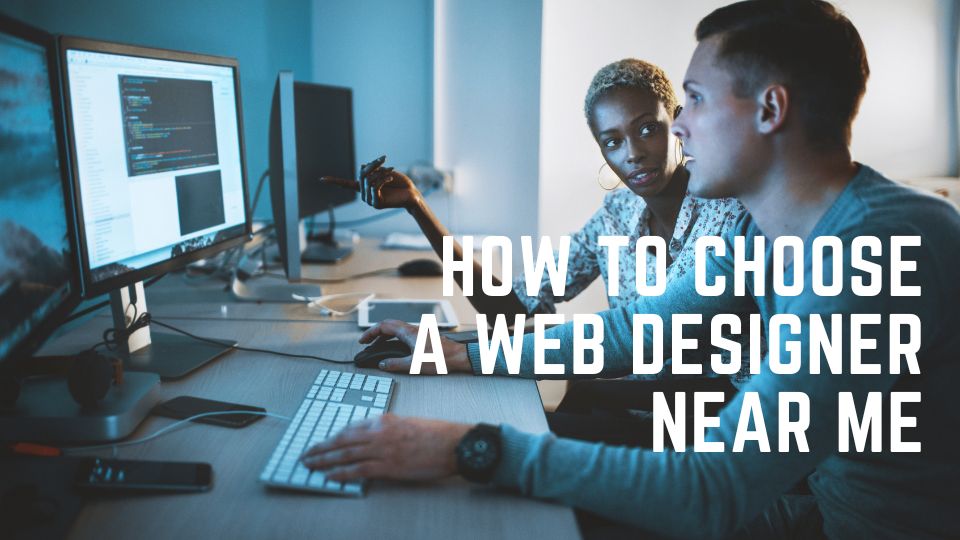 How to Choose a Web Designer Near Me